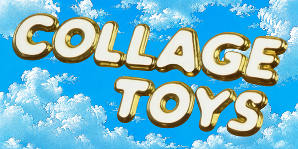 COLLAGE TOYS
